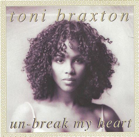 Unbreak My Heart .